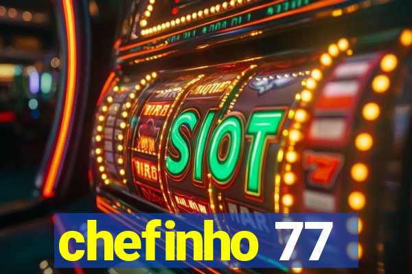 chefinho 77